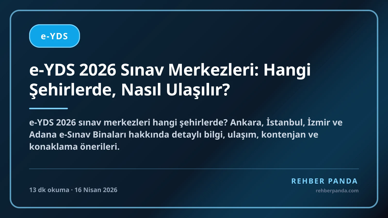 e-YDS 2026 Sınav Merkezleri: Hangi Şehirlerde, Nasıl Ulaşılır?