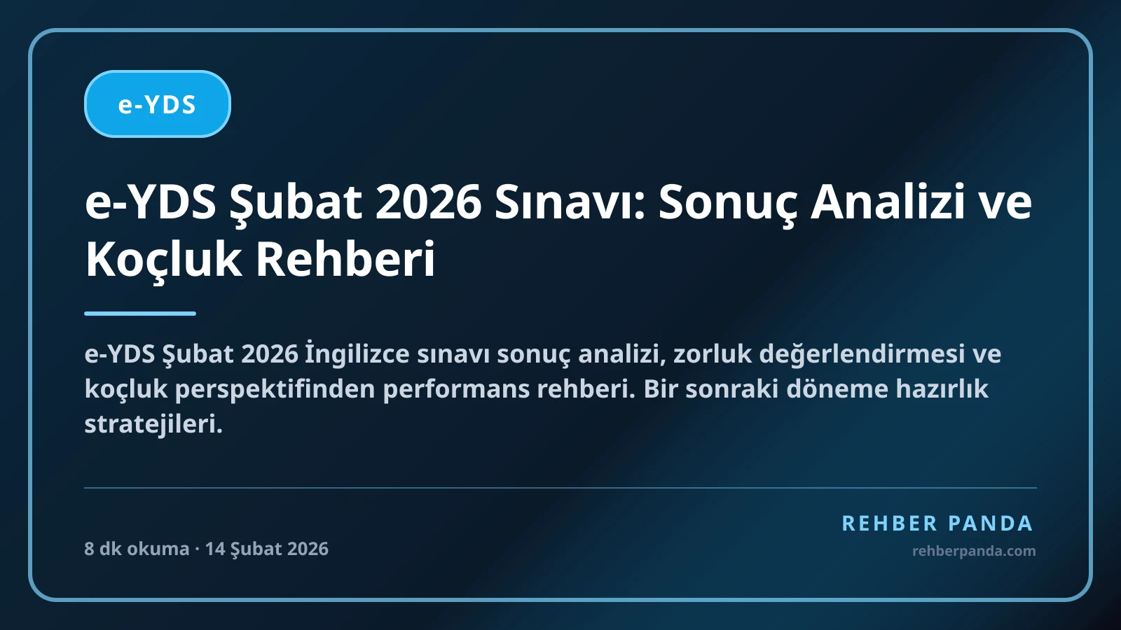 e-YDS Şubat 2026 Sınavı: Sonuç Analizi ve Koçluk Rehberi