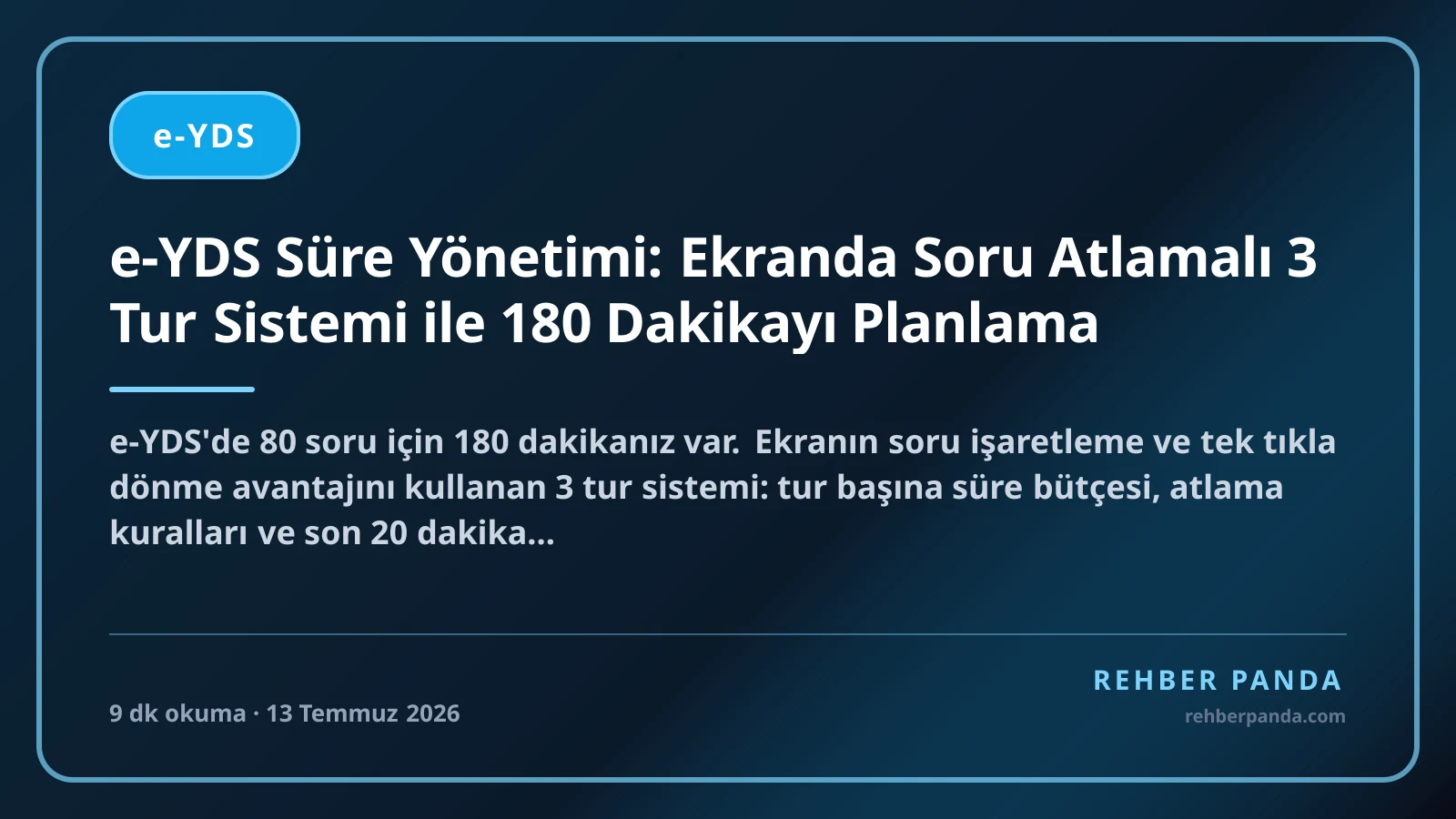 e-YDS Süre Yönetimi: Ekranda Soru Atlamalı 3 Tur Sistemi ile 180 Dakikayı Planlama