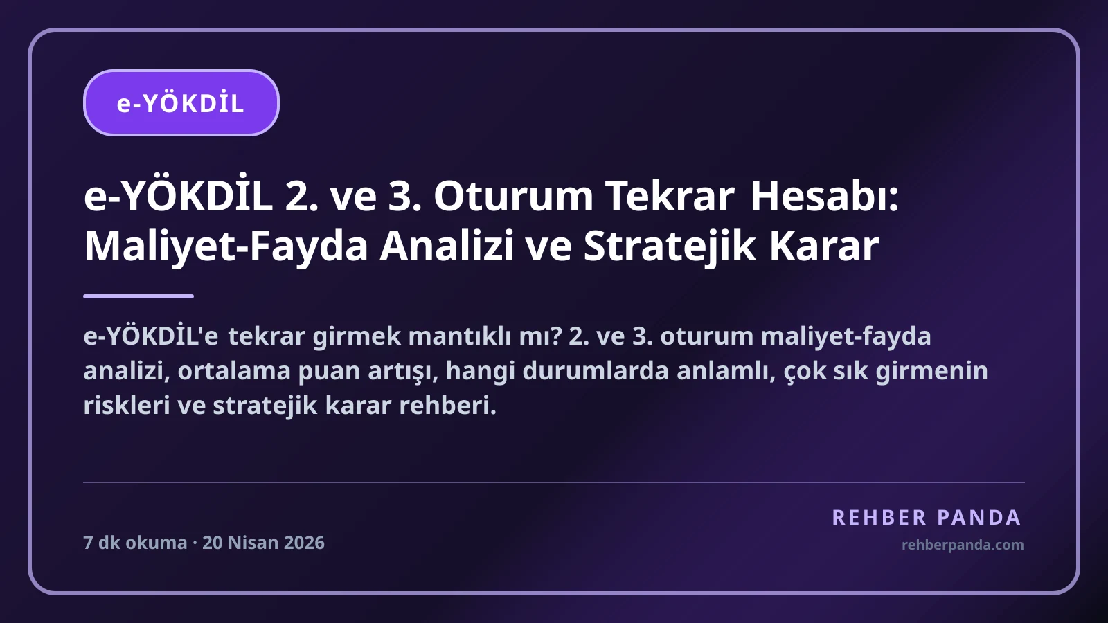 e-YÖKDİL 2. ve 3. Oturum Tekrar Hesabı: Maliyet-Fayda Analizi ve Stratejik Karar