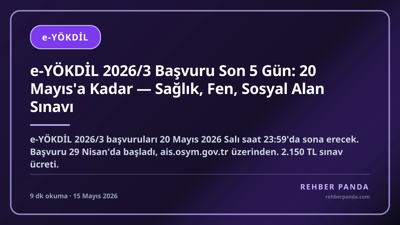 e-YÖKDİL 2026/3 Başvuru Son 5 Gün: 20 Mayıs'a Kadar — Sağlık, Fen, Sosyal Alan Sınavı