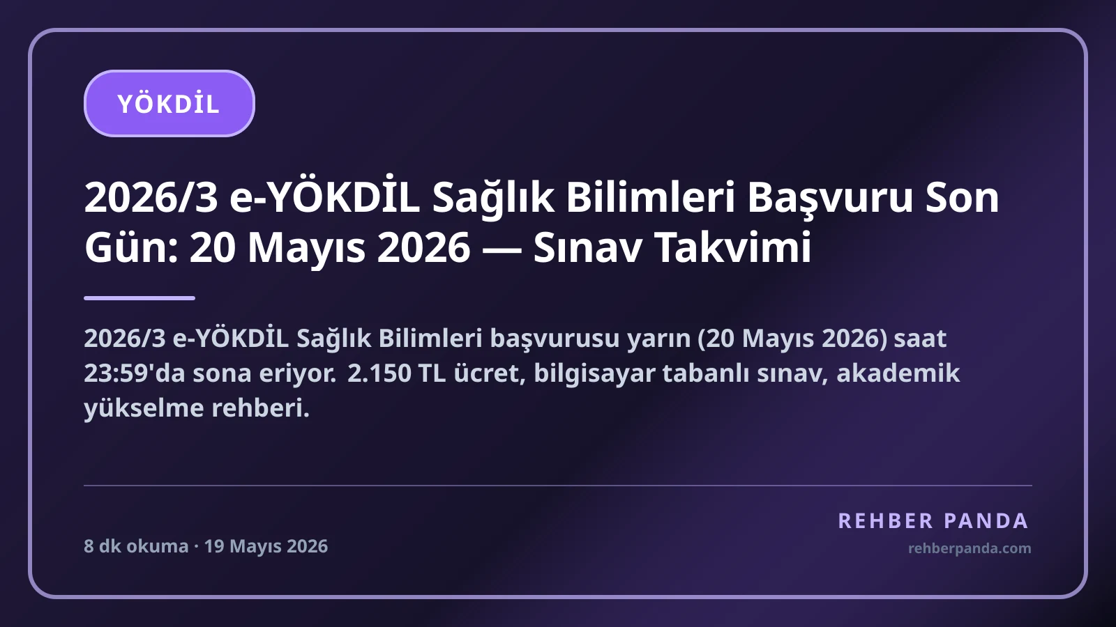 2026/3 e-YÖKDİL Sağlık Bilimleri Başvuru Son Gün: 20 Mayıs 2026 — Sınav Takvimi