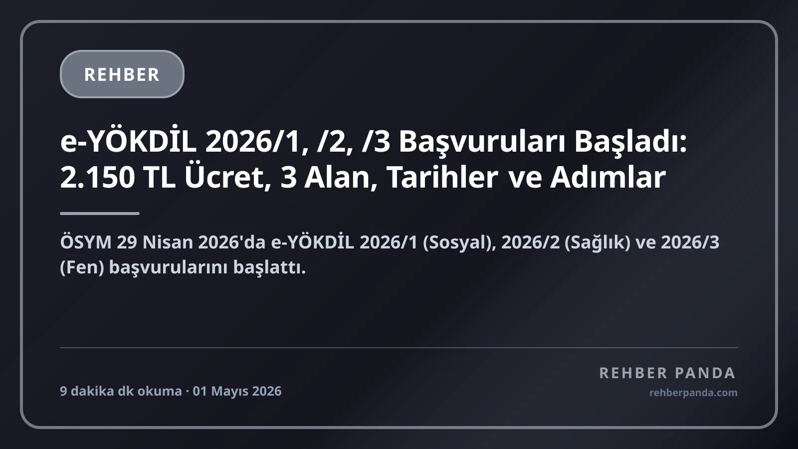 e-YÖKDİL 2026/1, /2, /3 Başvuruları Başladı: 2.150 TL Ücret, 3 Alan, Tarihler ve Adımlar