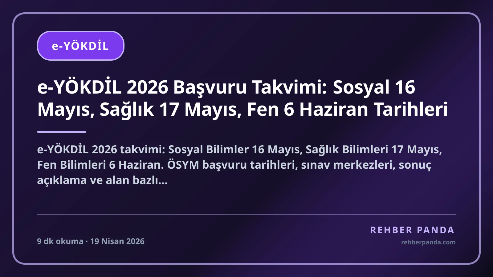 e-YÖKDİL 2026 Başvuru Takvimi: Sosyal 16 Mayıs, Sağlık 17 Mayıs, Fen 6 Haziran Tarihleri
