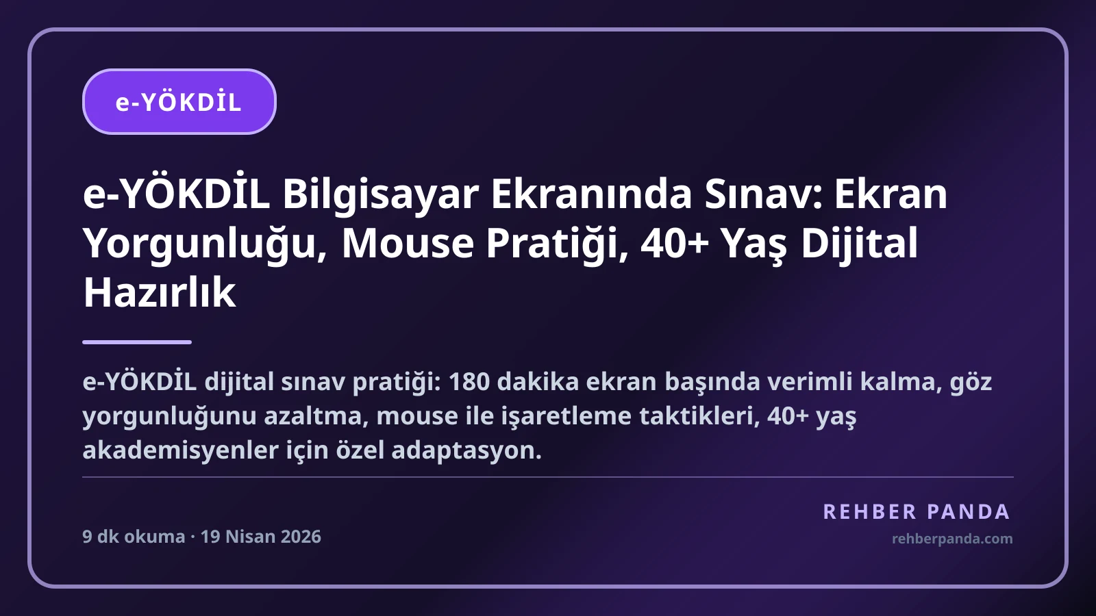 e-YÖKDİL Bilgisayar Ekranında Sınav: Ekran Yorgunluğu, Mouse Pratiği, 40+ Yaş Dijital Hazırlık