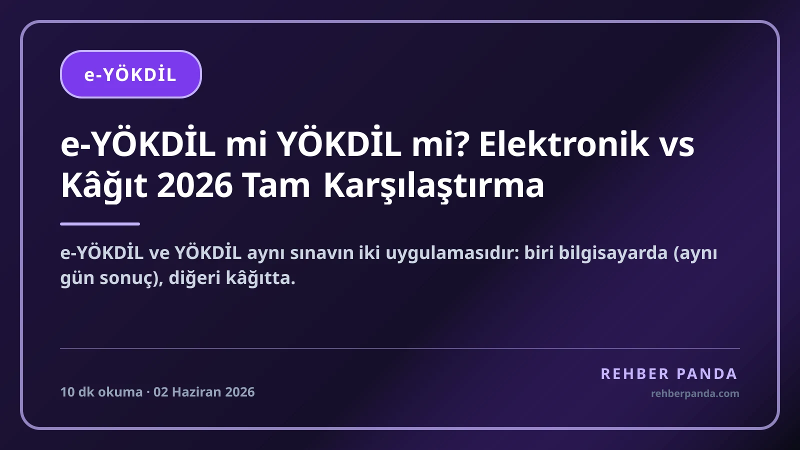 e-YÖKDİL mi YÖKDİL mi? Elektronik vs Kâğıt 2026 Tam Karşılaştırma