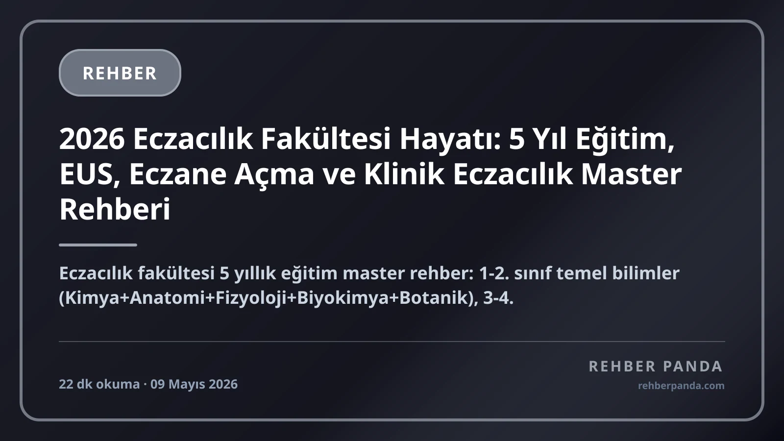 2026 Eczacılık Fakültesi Hayatı: 5 Yıl Eğitim, EUS, Eczane Açma ve Klinik Eczacılık Master Rehberi