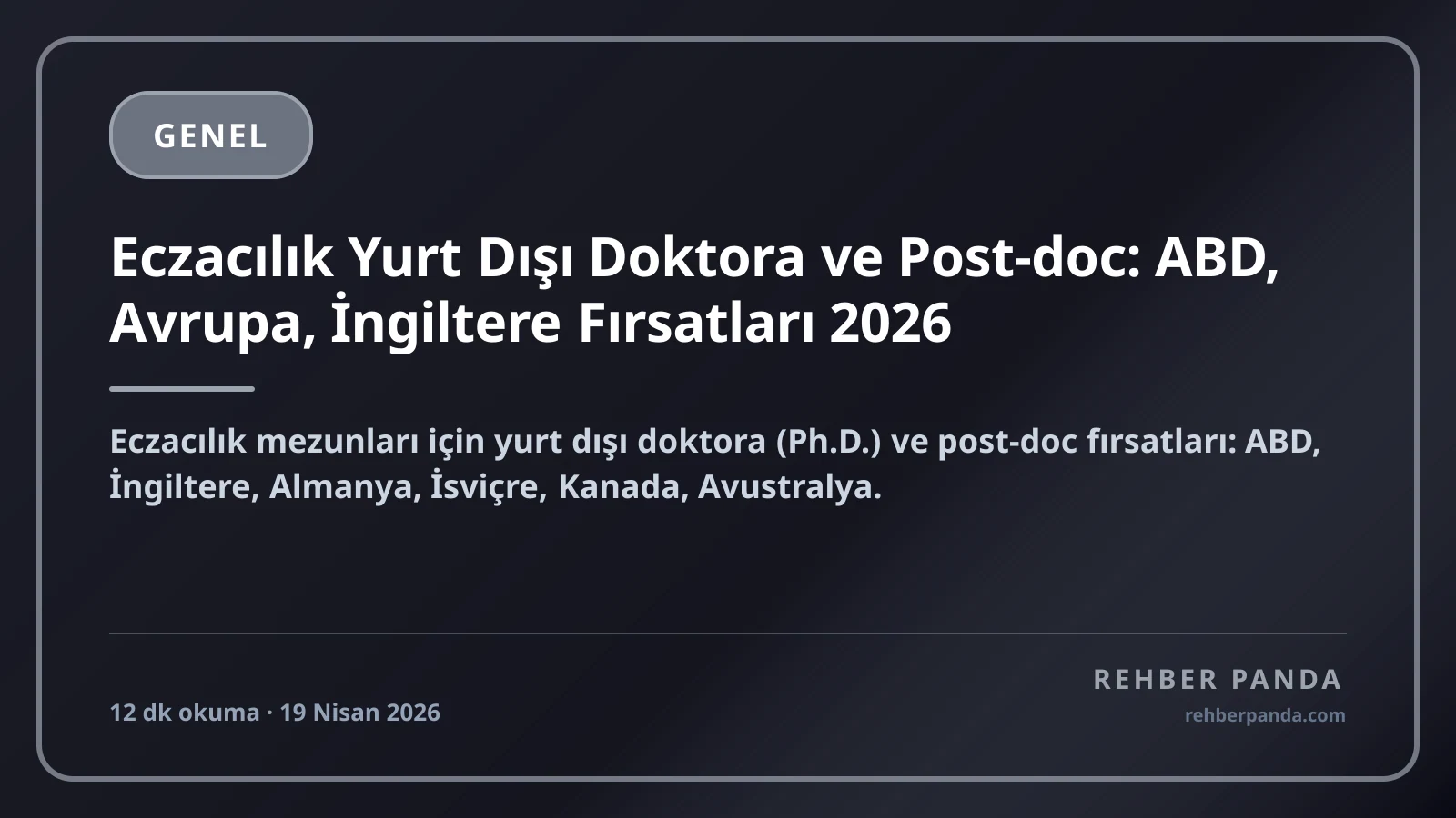 Eczacılık Yurt Dışı Doktora ve Post-doc: ABD, Avrupa, İngiltere Fırsatları 2026