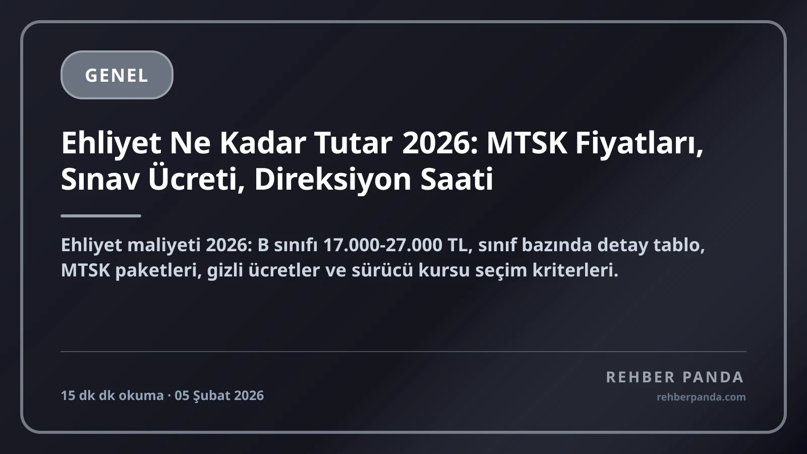 Ehliyet Ne Kadar Tutar 2026: MTSK Fiyatları, Sınav Ücreti, Direksiyon Saati