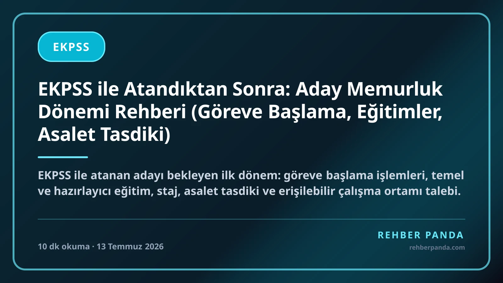 EKPSS ile Atandıktan Sonra: Aday Memurluk Dönemi Rehberi (Göreve Başlama, Eğitimler, Asalet Tasdiki)