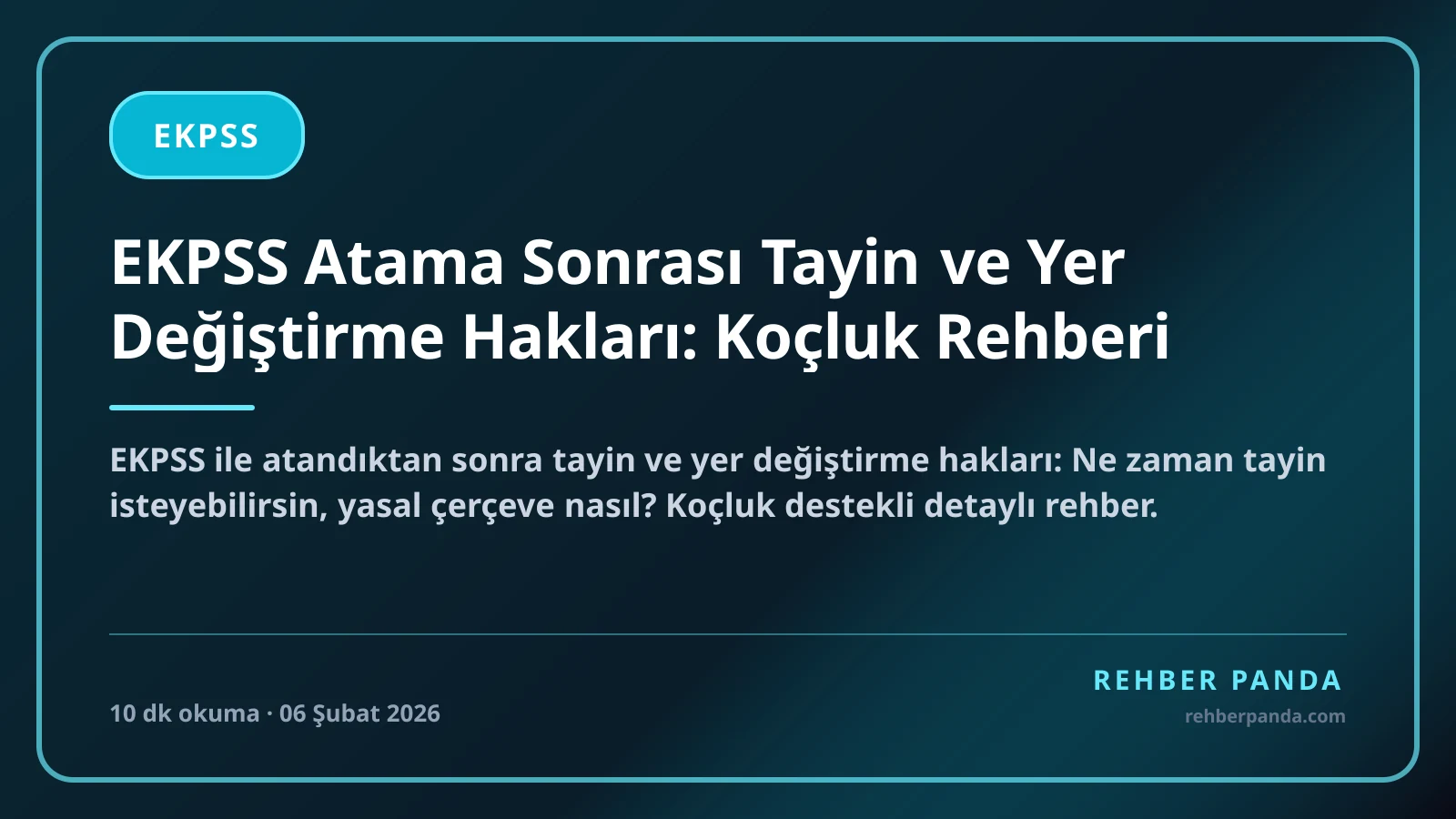 EKPSS Atama Sonrası Tayin ve Yer Değiştirme Hakları: Koçluk Rehberi