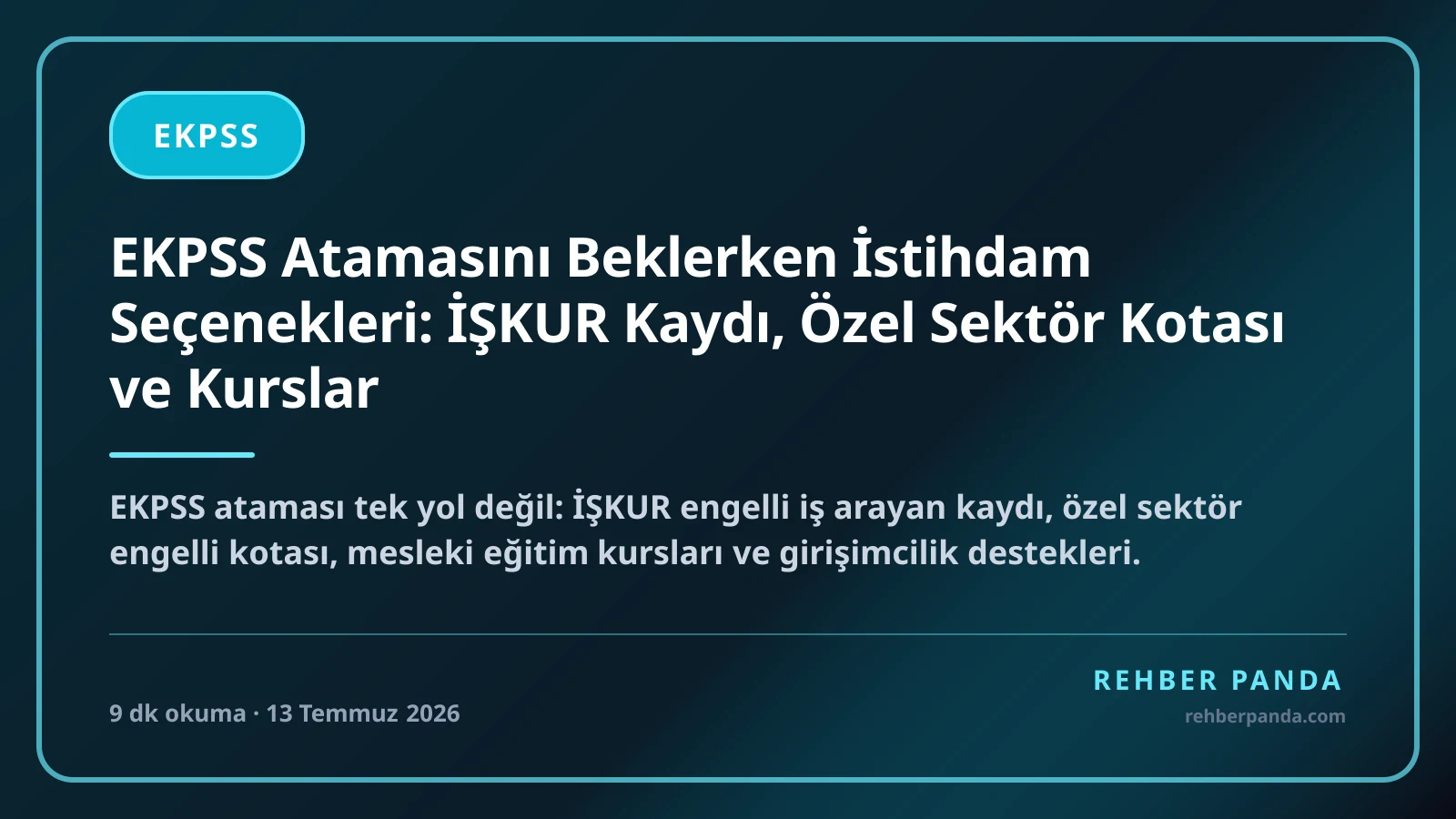 EKPSS Atamasını Beklerken İstihdam Seçenekleri: İŞKUR Kaydı, Özel Sektör Kotası ve Kurslar