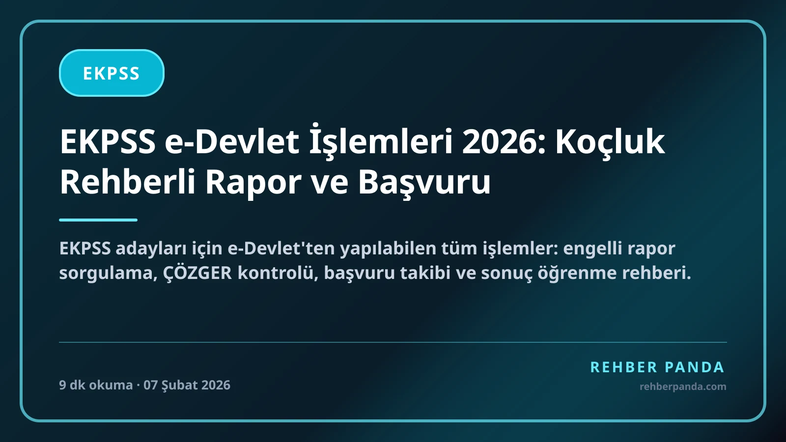 EKPSS e-Devlet İşlemleri 2026: Koçluk Rehberli Rapor ve Başvuru