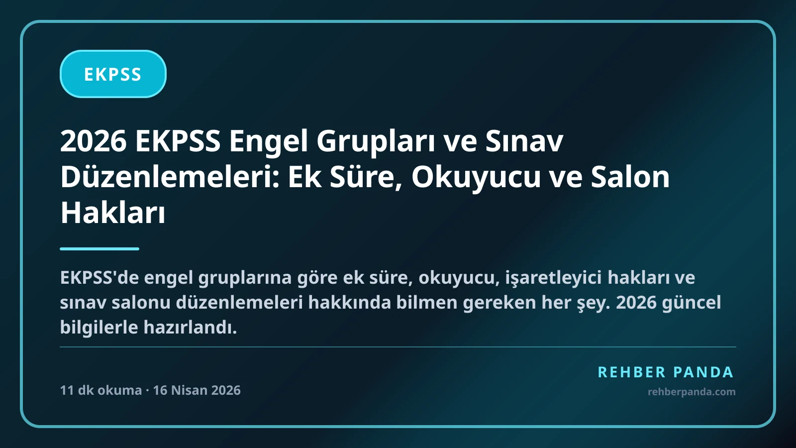 2026 EKPSS Engel Grupları ve Sınav Düzenlemeleri: Ek Süre, Okuyucu ve Salon Hakları