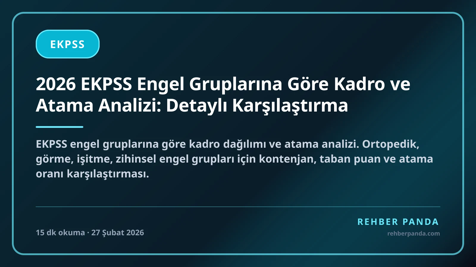 2026 EKPSS Engel Gruplarına Göre Kadro ve Atama Analizi: Detaylı Karşılaştırma
