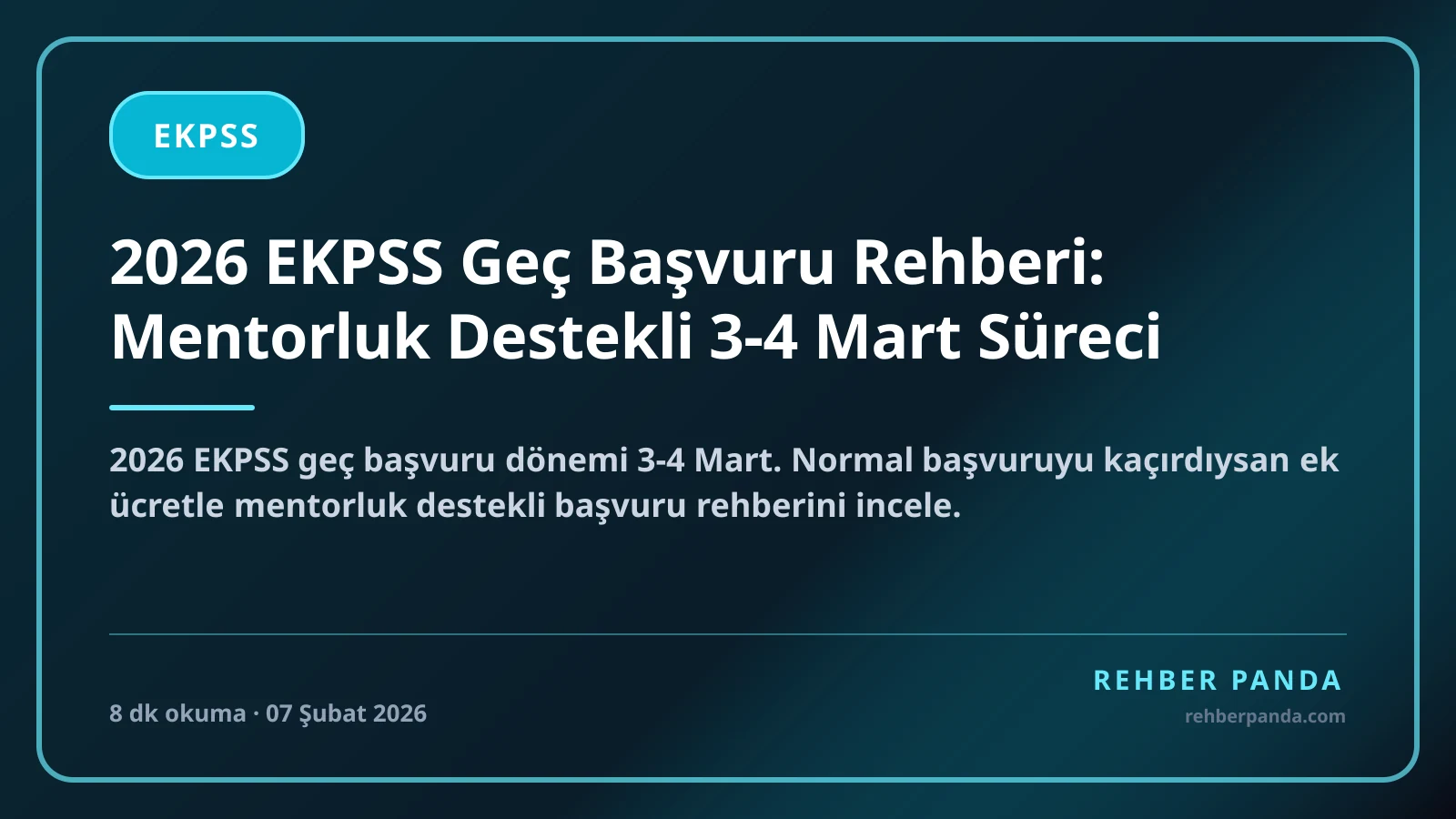 2026 EKPSS Geç Başvuru Rehberi: Mentorluk Destekli 3-4 Mart Süreci
