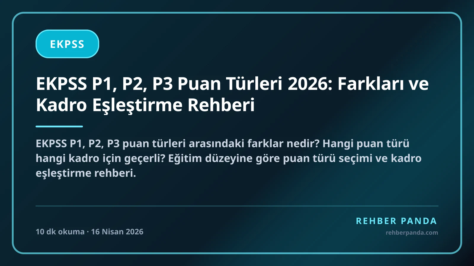 EKPSS P1, P2, P3 Puan Türleri 2026: Farkları ve Kadro Eşleştirme Rehberi