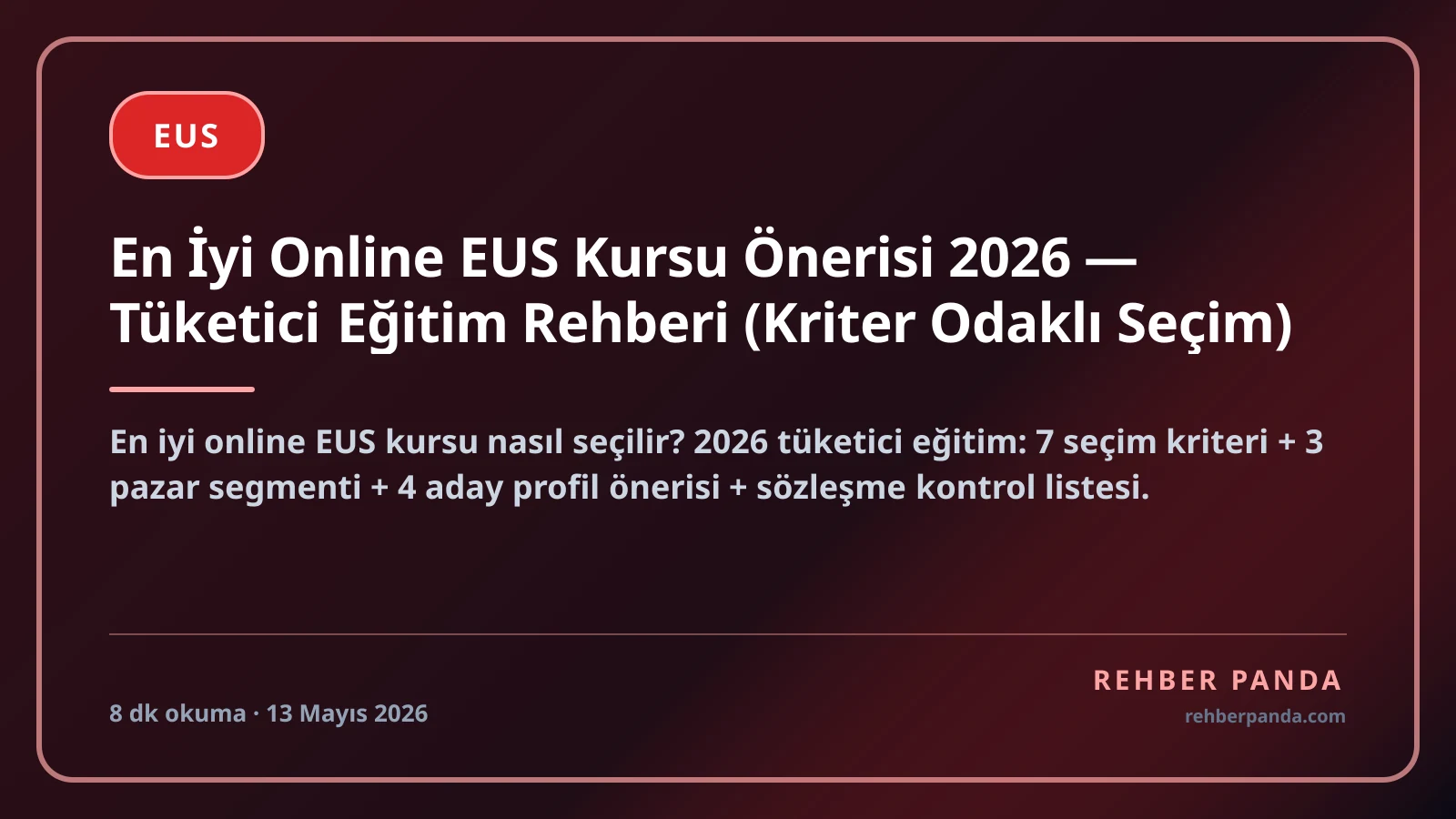 En İyi Online EUS Kursu Önerisi 2026 — Tüketici Eğitim Rehberi (Kriter Odaklı Seçim)