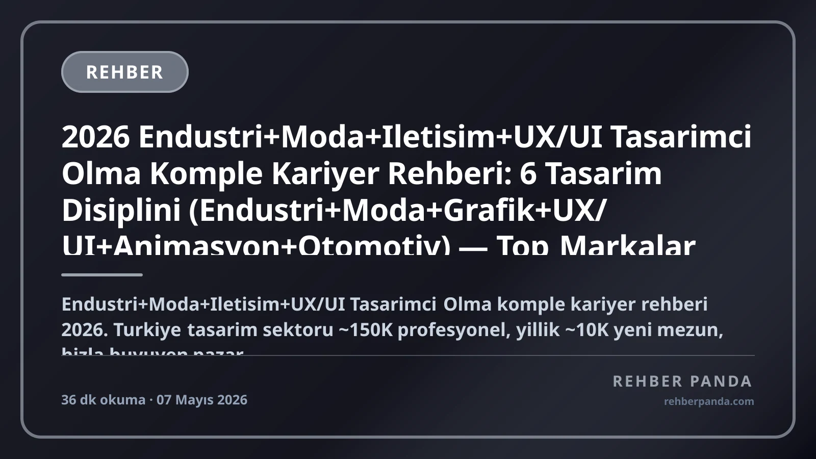 Tasarımcı Olma Rehberi: Endüstri, Moda, UX/UI (2026)