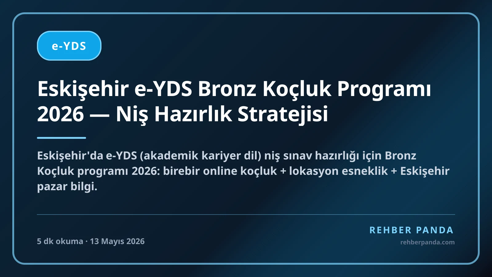 Eskişehir e-YDS Bronz Koçluk Programı 2026 — Niş Hazırlık Stratejisi