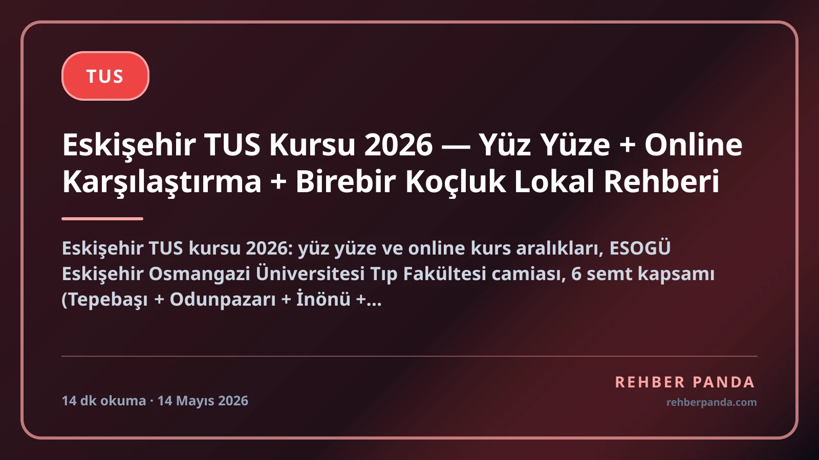 Eskişehir TUS Kursu 2026 — Yüz Yüze + Online Karşılaştırma + Birebir Koçluk Lokal Rehberi