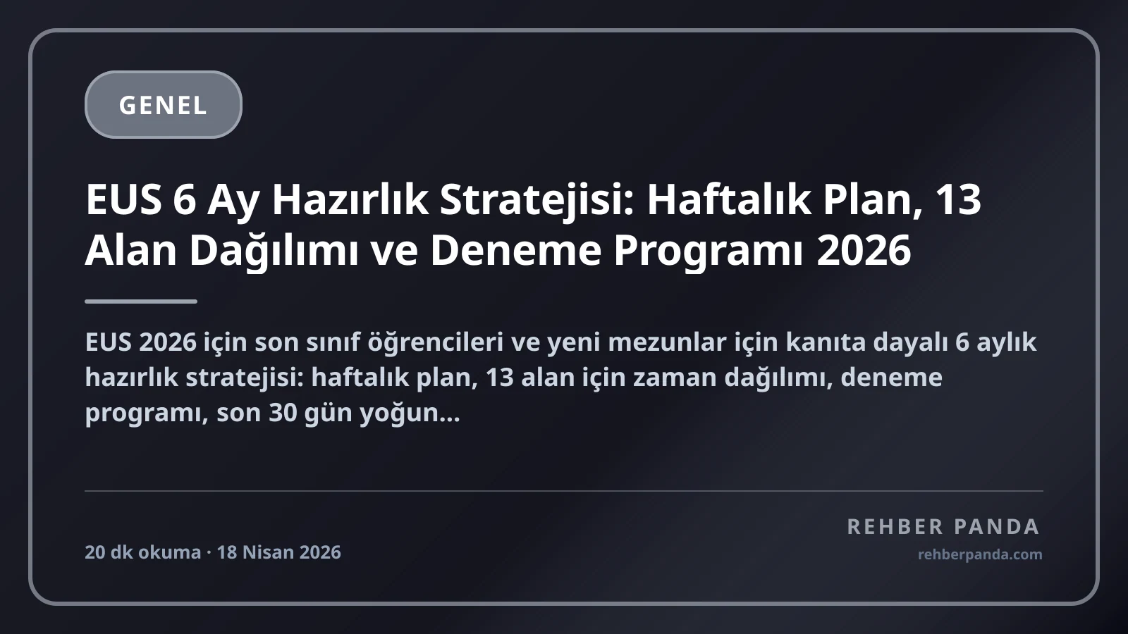 EUS 6 Ay Hazırlık Stratejisi: Haftalık Plan, 13 Alan Dağılımı ve Deneme Programı 2026