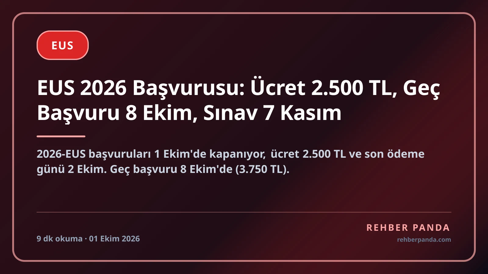 EUS 2026 Başvurusu: Ücret 2.500 TL, Geç Başvuru 8 Ekim, Sınav 7 Kasım