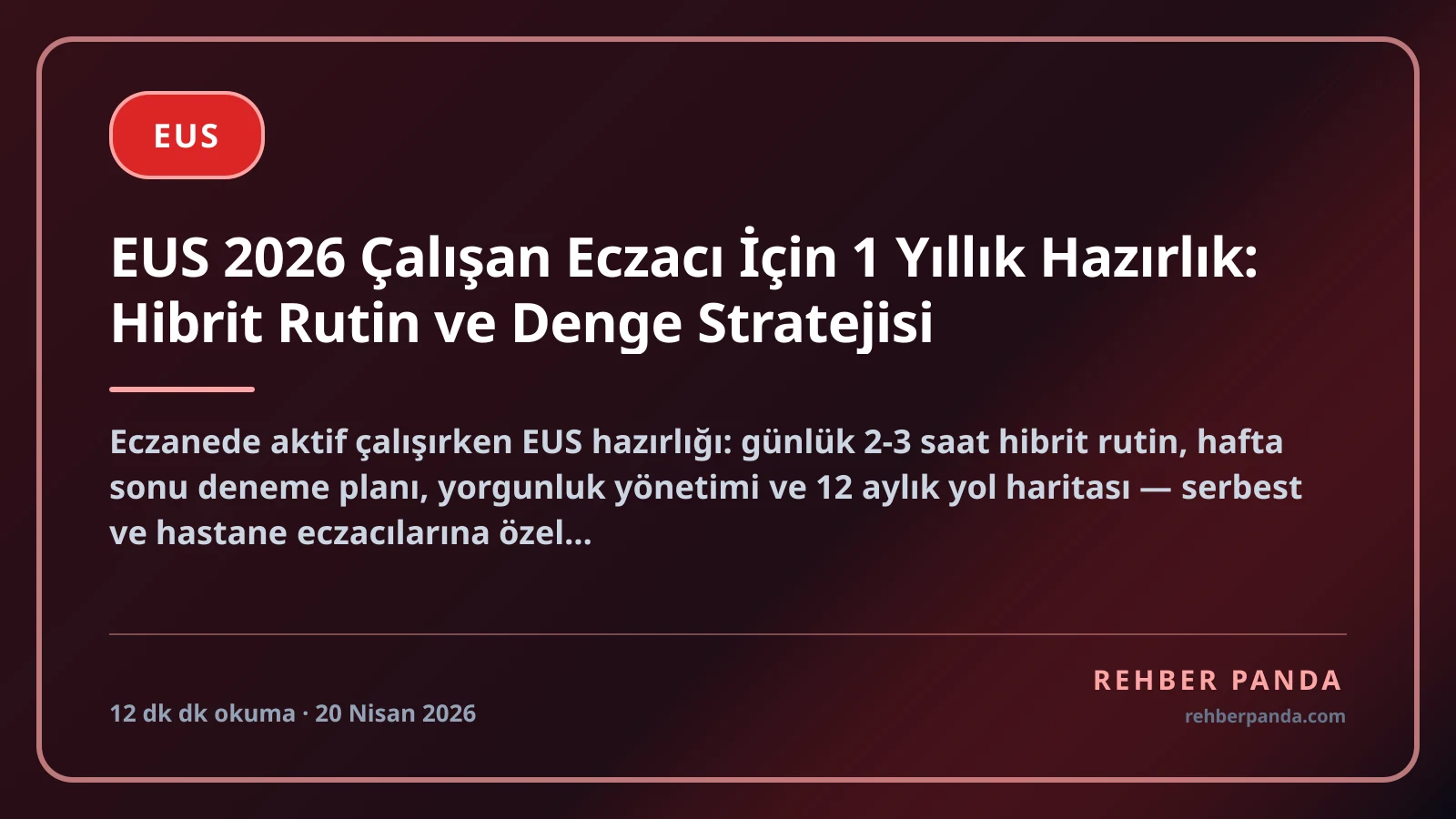 EUS 2026 Çalışan Eczacı İçin 1 Yıllık Hazırlık: Hibrit Rutin ve Denge Stratejisi