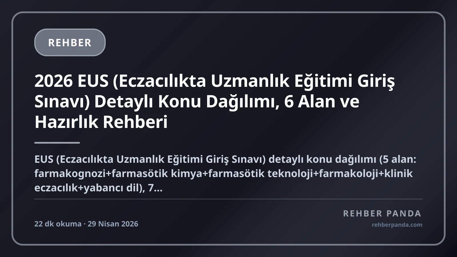 2026 EUS (Eczacılıkta Uzmanlık Eğitimi Giriş Sınavı) Detaylı Konu Dağılımı, 6 Alan ve Hazırlık Rehberi