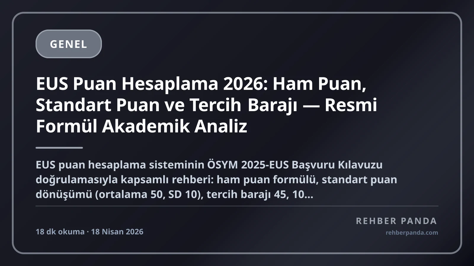 EUS Puan Hesaplama 2026: Ham Puan, Standart Puan ve Tercih Barajı — Resmi Formül Akademik Analiz