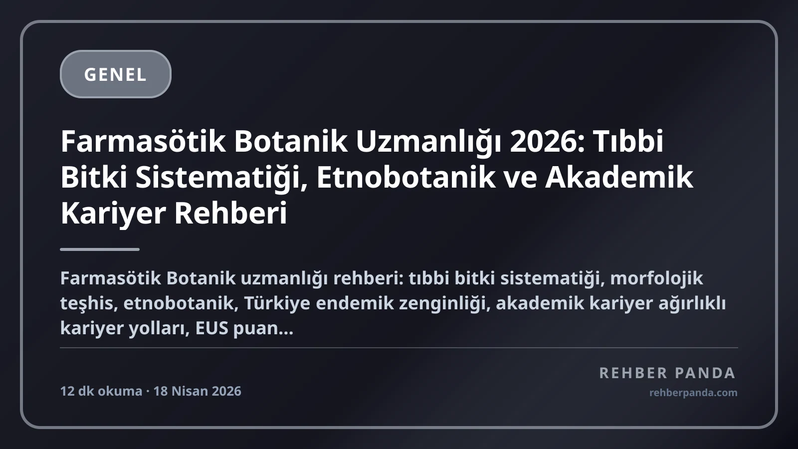 Farmasötik Botanik Uzmanlığı 2026: Tıbbi Bitki Sistematiği, Etnobotanik ve Akademik Kariyer Rehberi