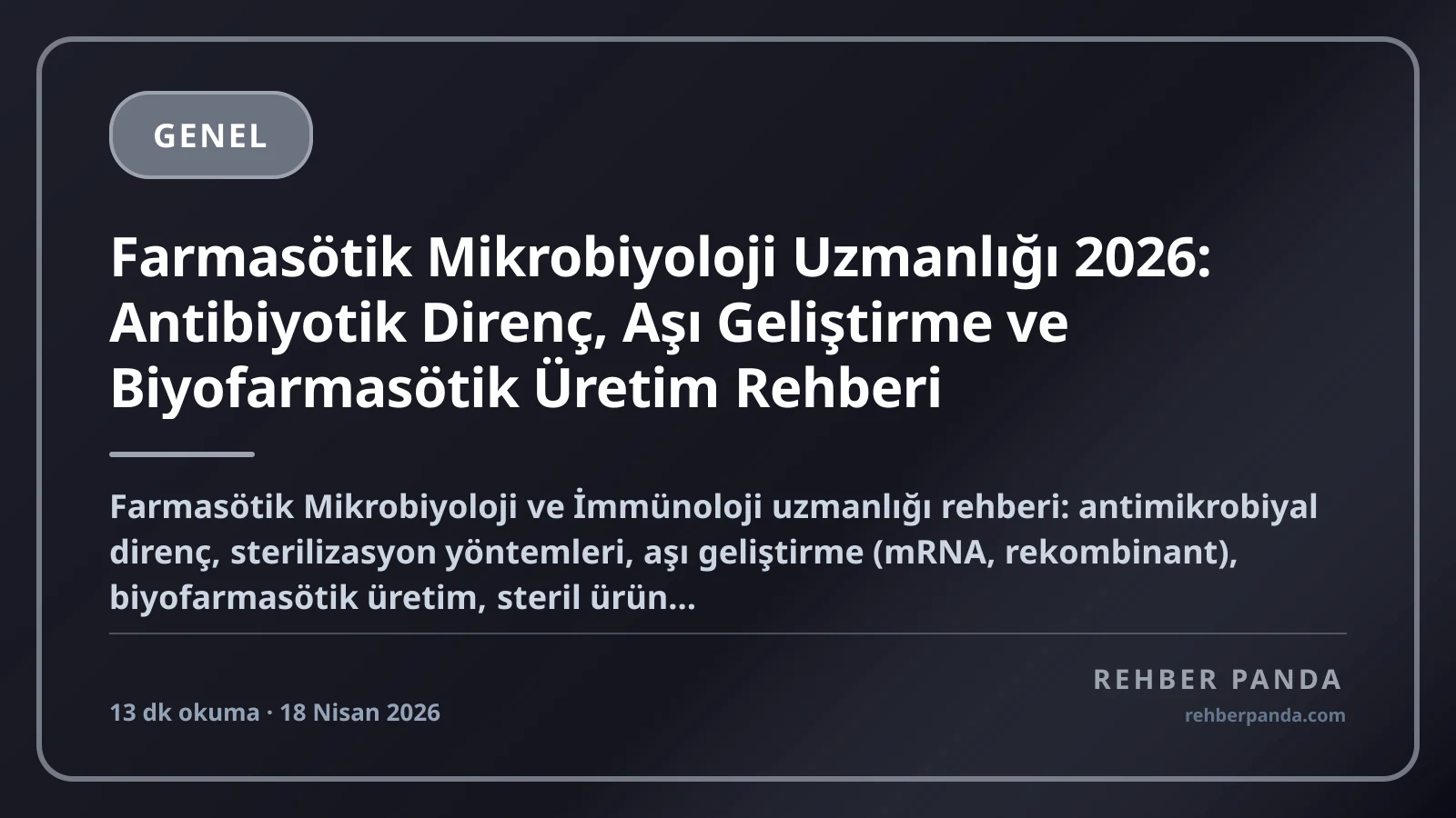 Farmasötik Mikrobiyoloji Uzmanlığı 2026: Antibiyotik Direnç, Aşı Geliştirme ve Biyofarmasötik Üretim Rehberi