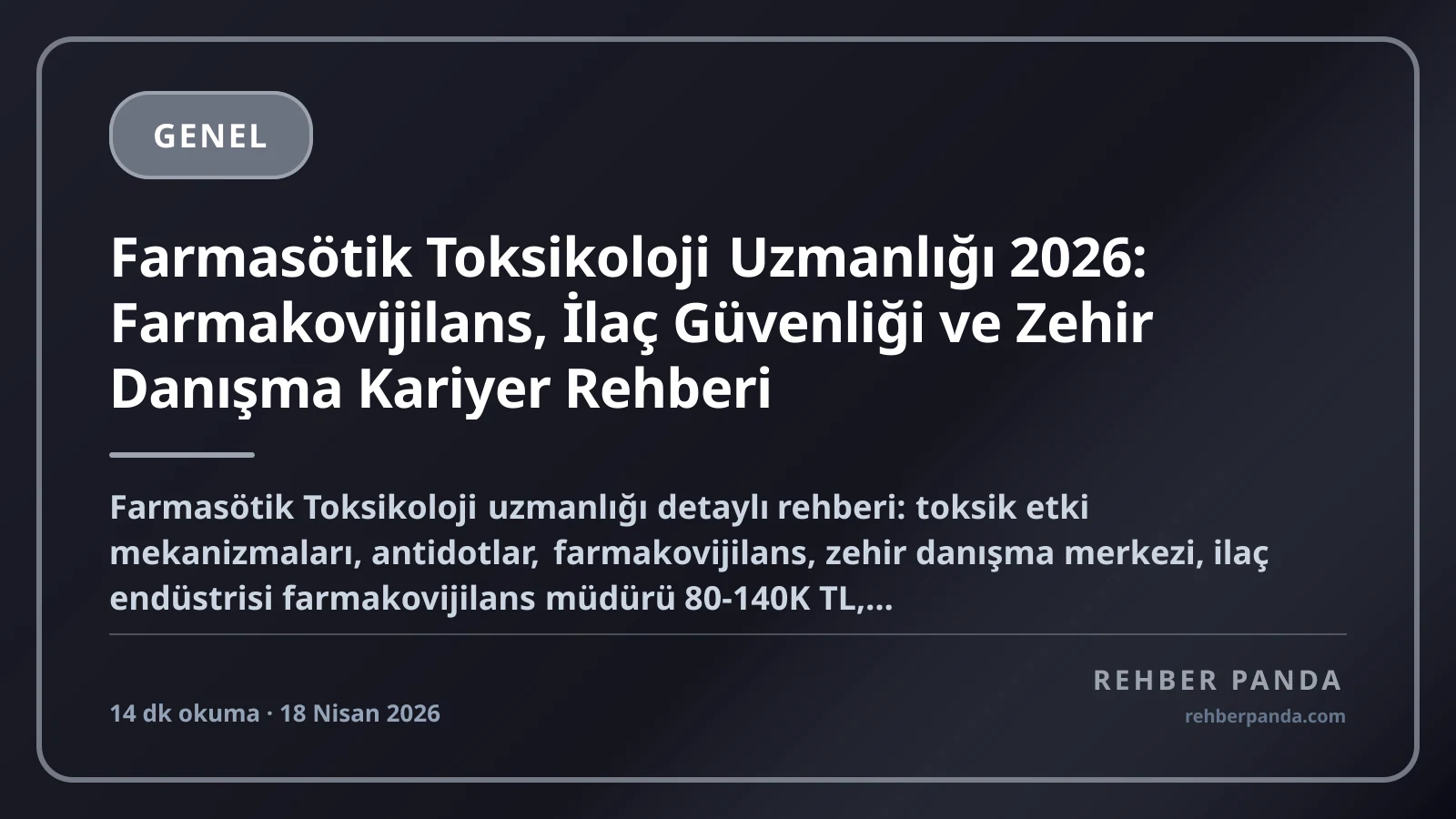 Farmasötik Toksikoloji Uzmanlığı 2026: Farmakovijilans, İlaç Güvenliği ve Zehir Danışma Kariyer Rehberi