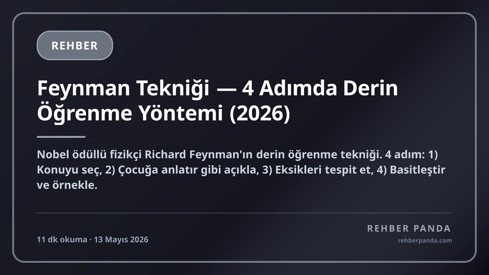 Feynman Tekniği — 4 Adımda Derin Öğrenme Yöntemi (2026)