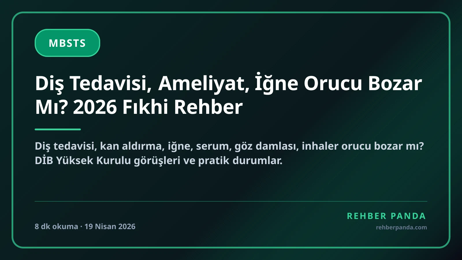 Diş Tedavisi, Ameliyat, İğne Orucu Bozar Mı? 2026 Fıkhi Rehber