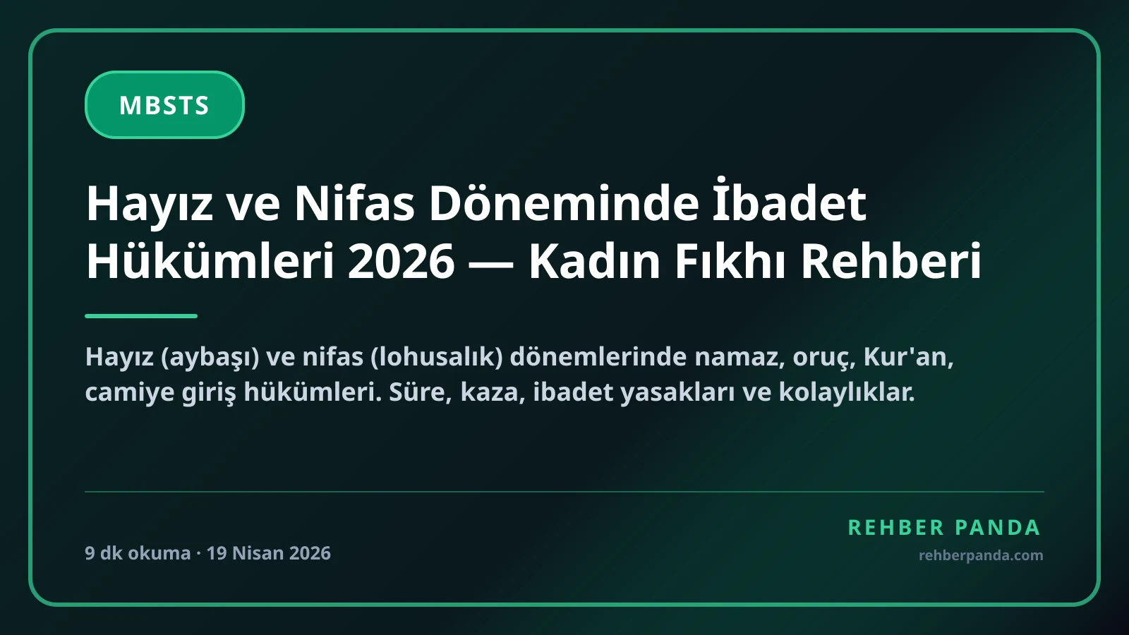 Hayız ve Nifas Döneminde İbadet Hükümleri 2026 — Kadın Fıkhı Rehberi