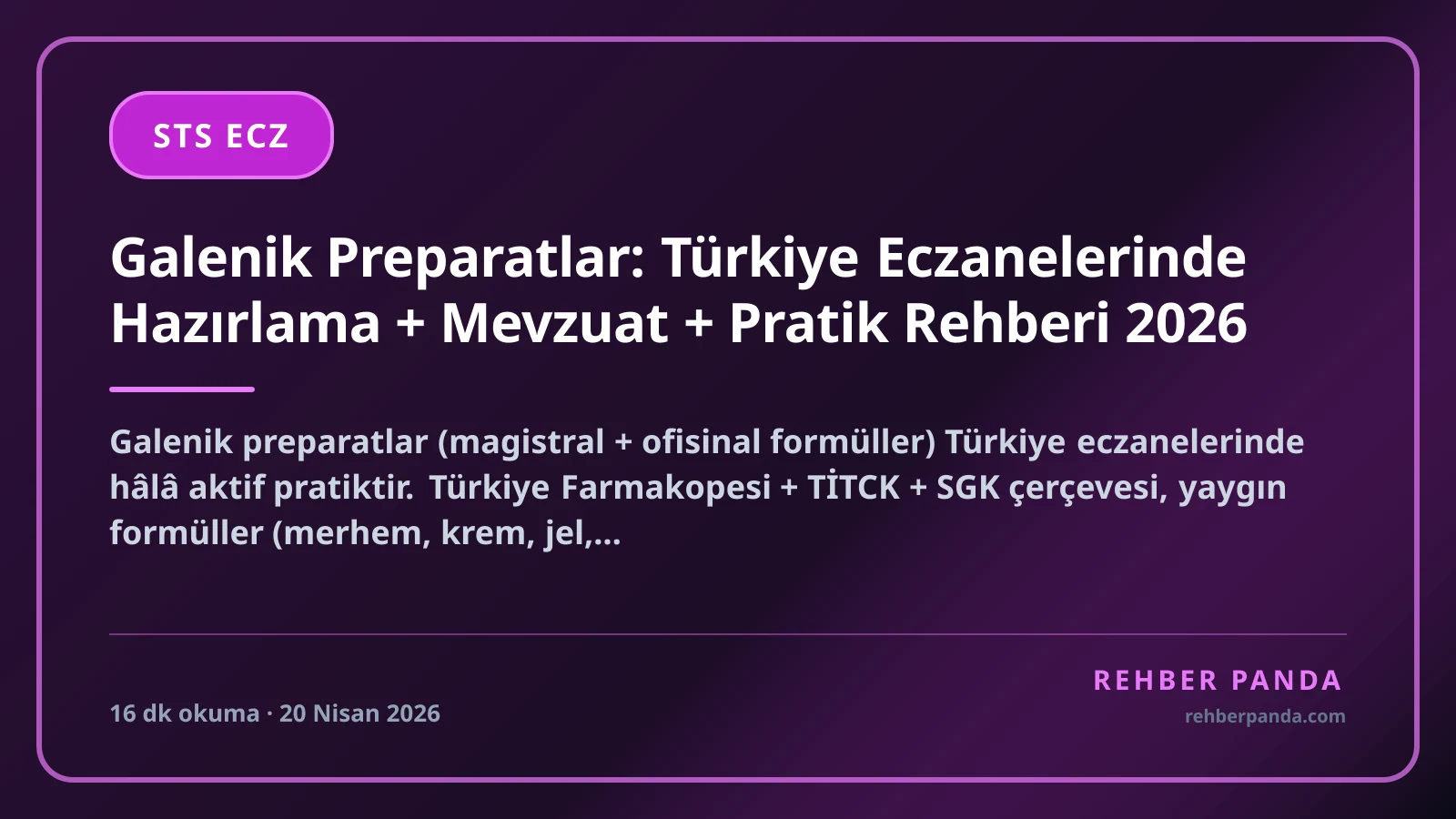 Galenik Preparatlar: Türkiye Eczanelerinde Hazırlama + Mevzuat + Pratik Rehberi 2026