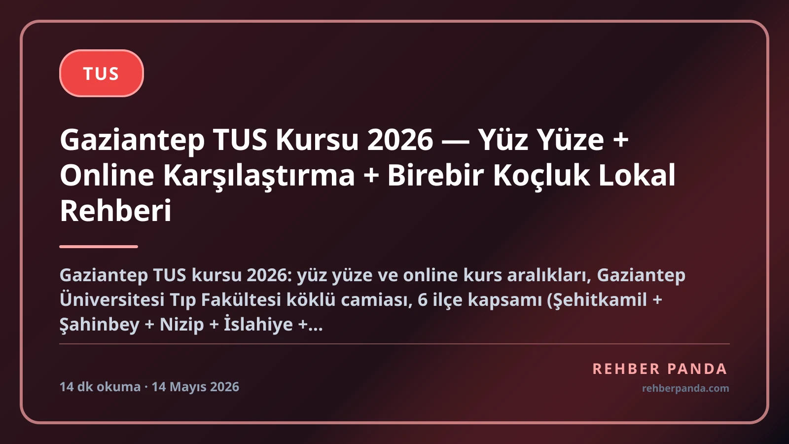 Gaziantep TUS Kursu 2026 — Yüz Yüze + Online Karşılaştırma + Birebir Koçluk Lokal Rehberi