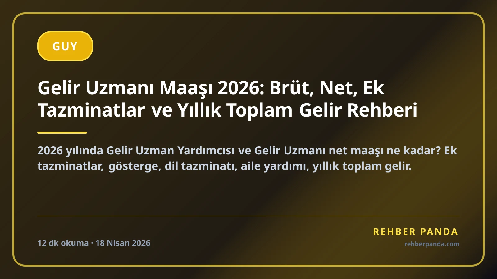 Gelir Uzmanı Maaşı 2026: Brüt, Net, Ek Tazminatlar ve Yıllık Toplam Gelir Rehberi