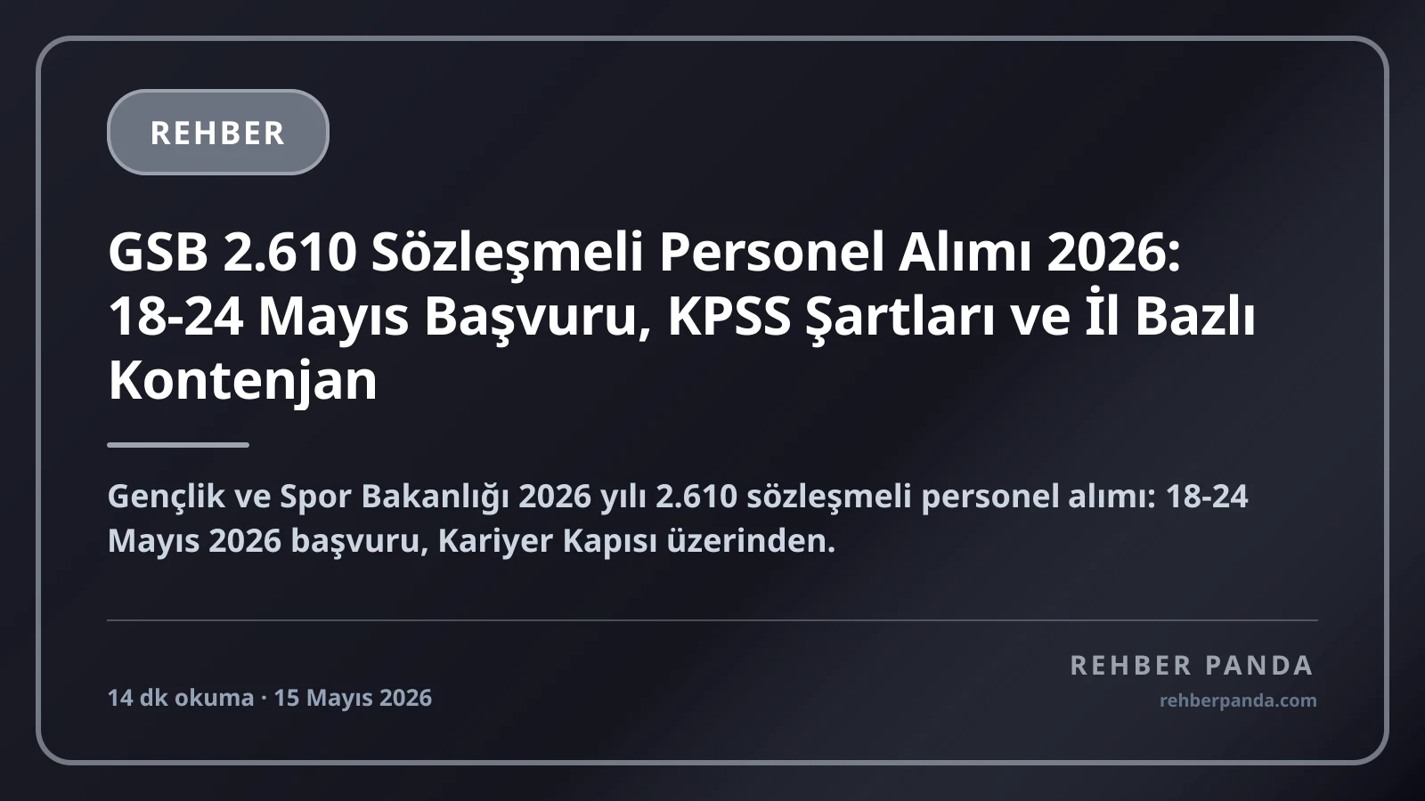 GSB 2.610 Sözleşmeli Personel Alımı 2026: 18-24 Mayıs Başvuru, KPSS Şartları ve İl Bazlı Kontenjan