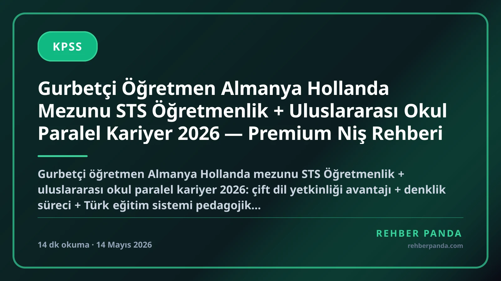 Gurbetçi Öğretmen Almanya Hollanda Mezunu STS Öğretmenlik + Uluslararası Okul Paralel Kariyer 2026 — Premium Niş Rehberi