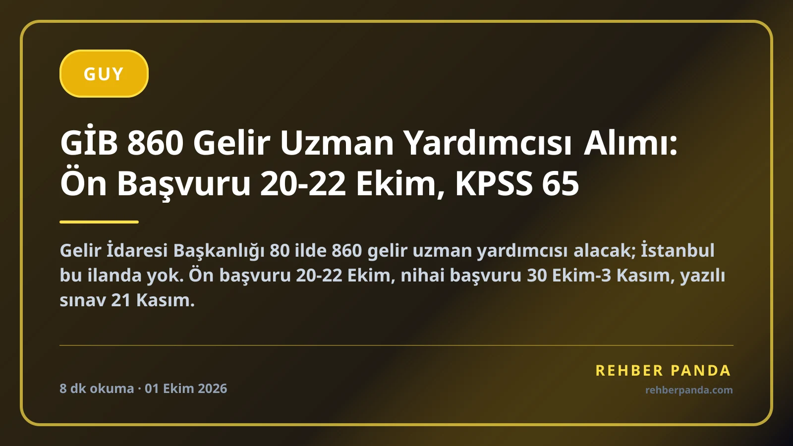 GİB 860 Gelir Uzman Yardımcısı Alımı: Ön Başvuru 20-22 Ekim, KPSS 65