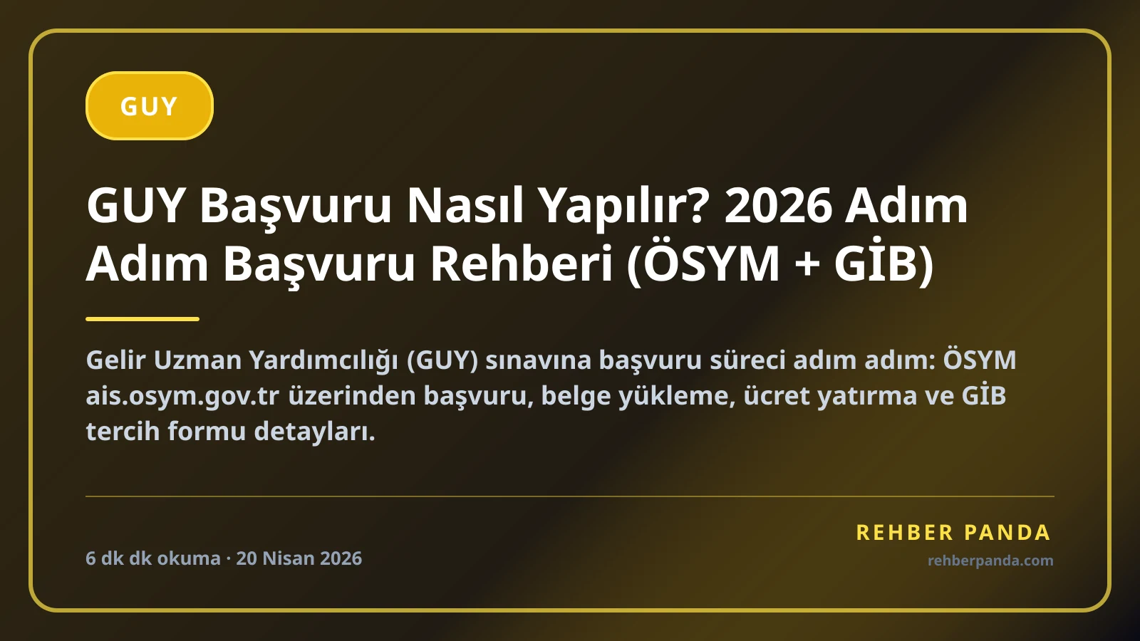 GUY Başvuru Nasıl Yapılır? 2026 Adım Adım Başvuru Rehberi (ÖSYM + GİB)