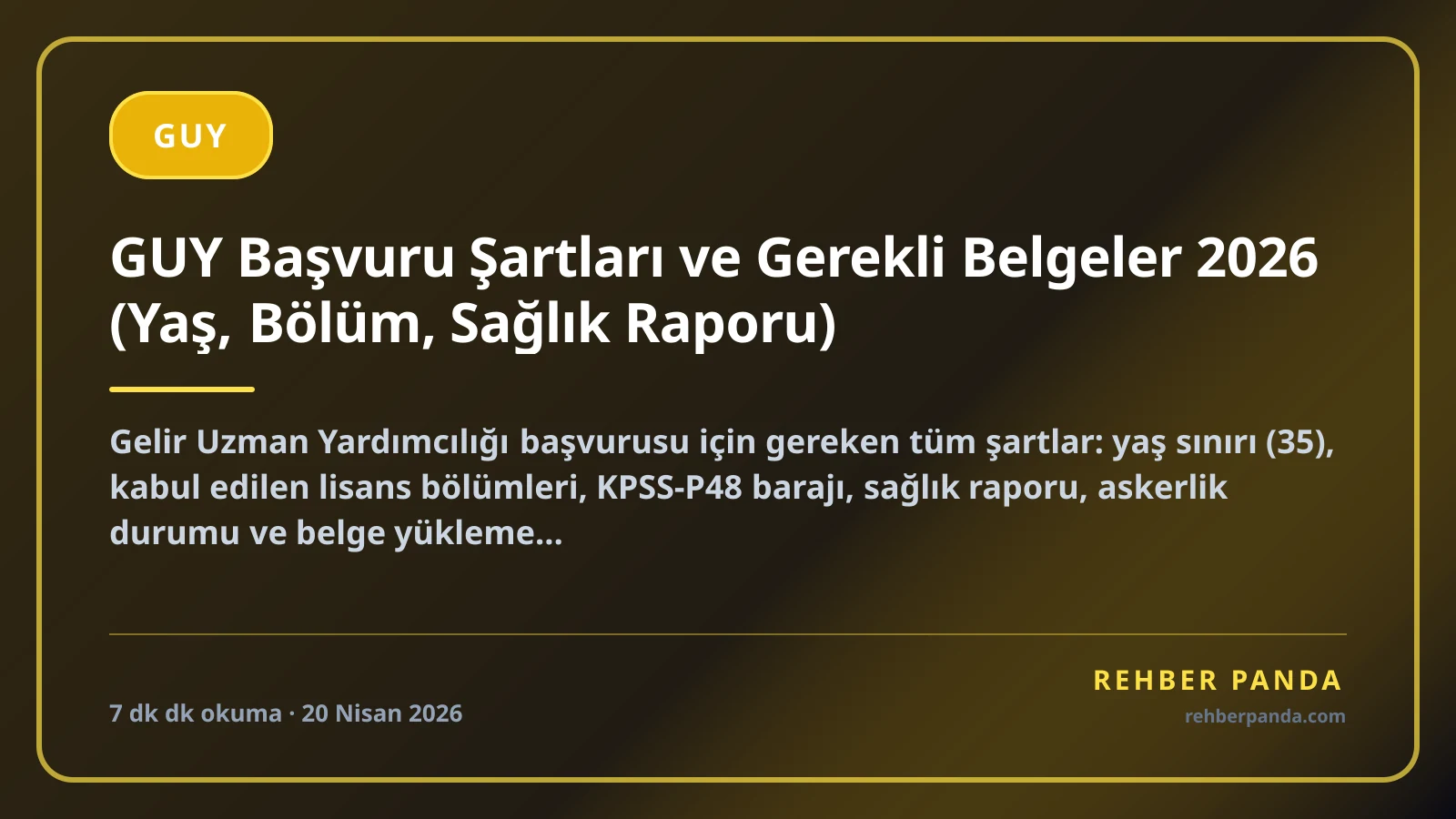 GUY Başvuru Şartları ve Gerekli Belgeler 2026 (Yaş, Bölüm, Sağlık Raporu)