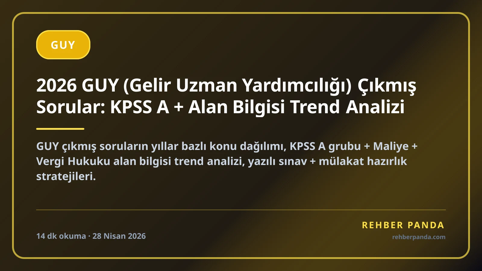 2026 GUY (Gelir Uzman Yardımcılığı) Çıkmış Sorular: KPSS A + Alan Bilgisi Trend Analizi