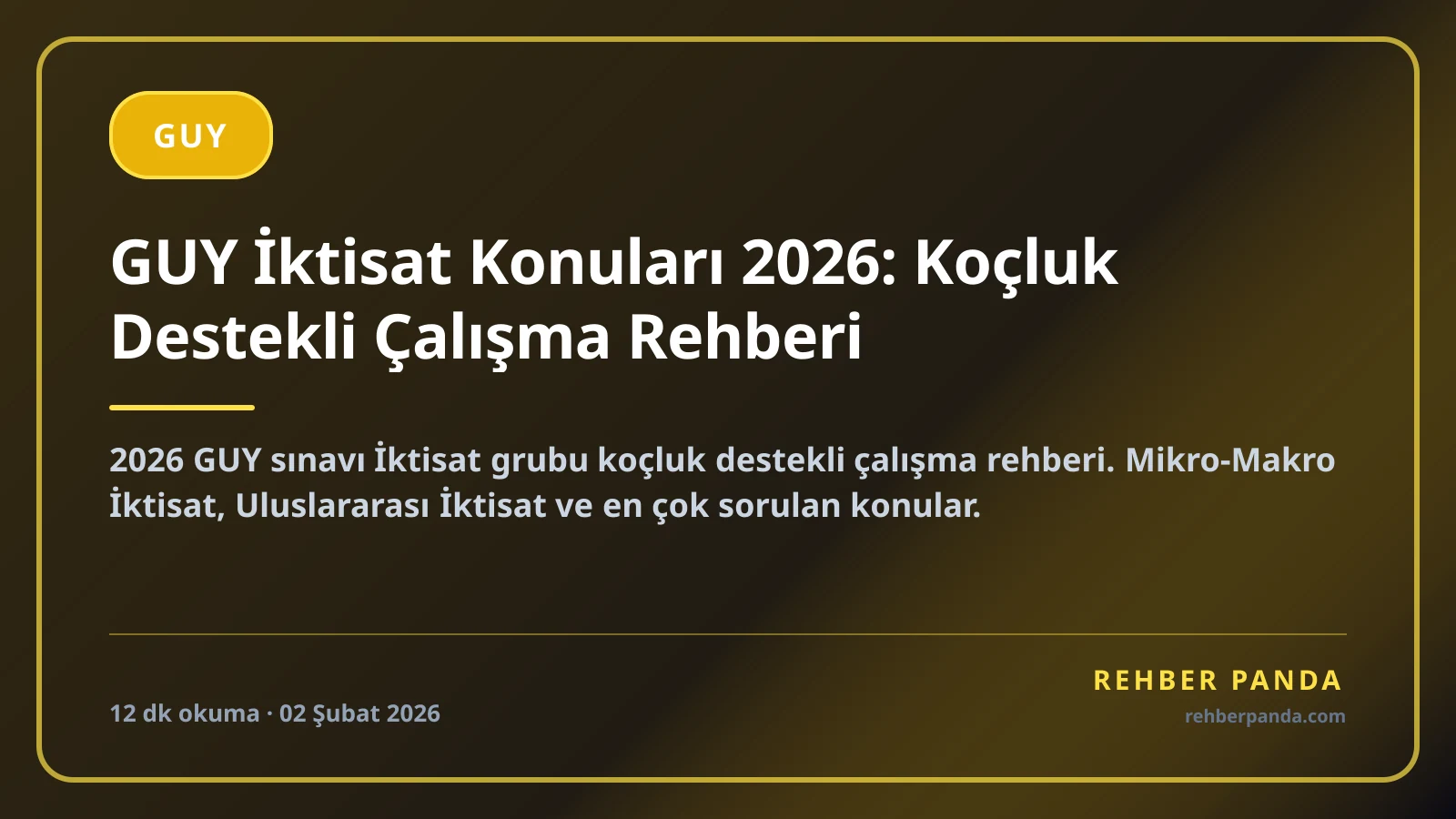 GUY İktisat Konuları 2026: Koçluk Destekli Çalışma Rehberi
