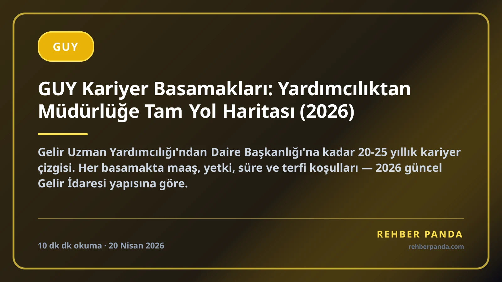 GUY Kariyer Basamakları: Yardımcılıktan Müdürlüğe Tam Yol Haritası (2026)