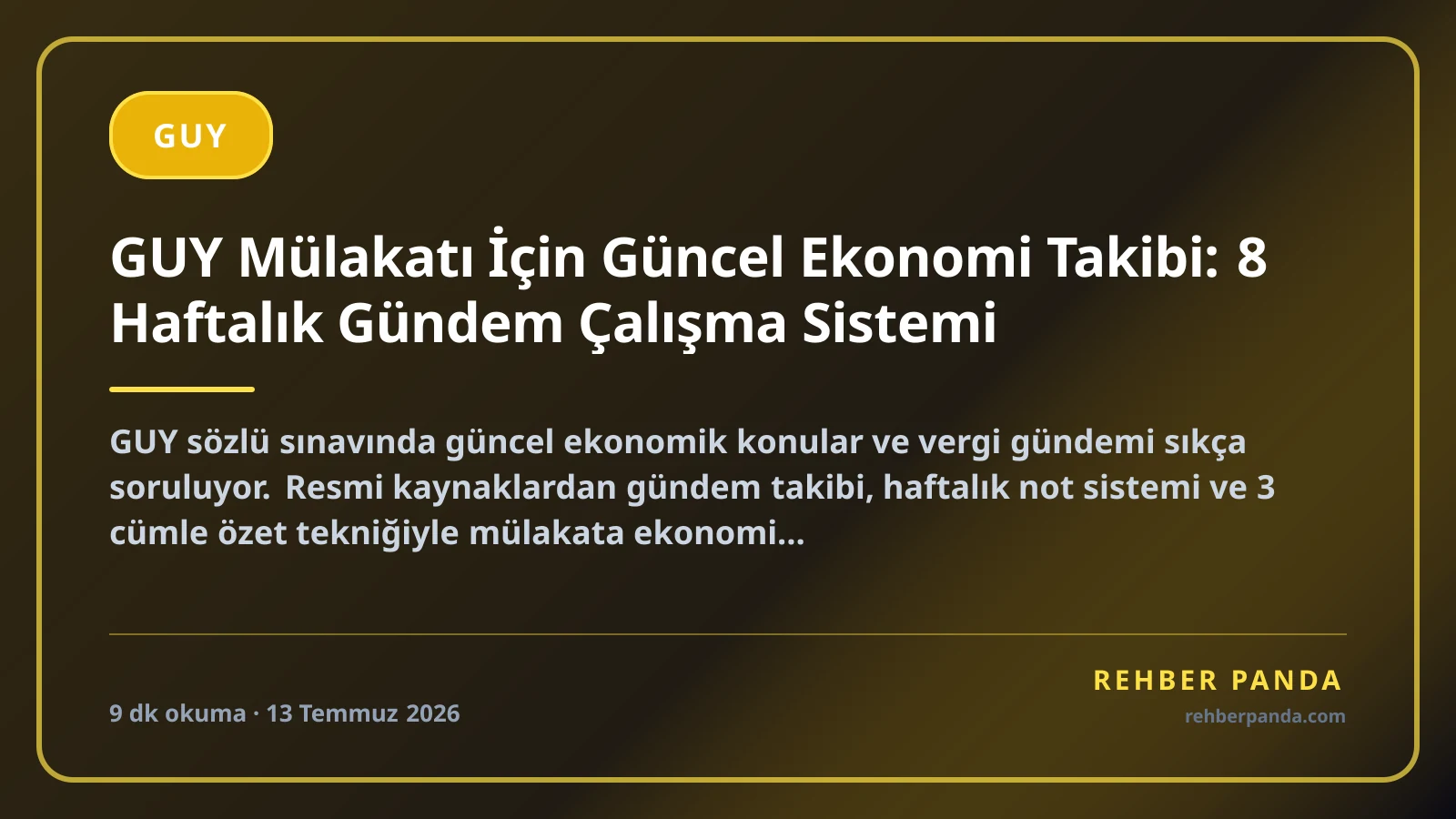 GUY Mülakatı İçin Güncel Ekonomi Takibi: 8 Haftalık Gündem Çalışma Sistemi