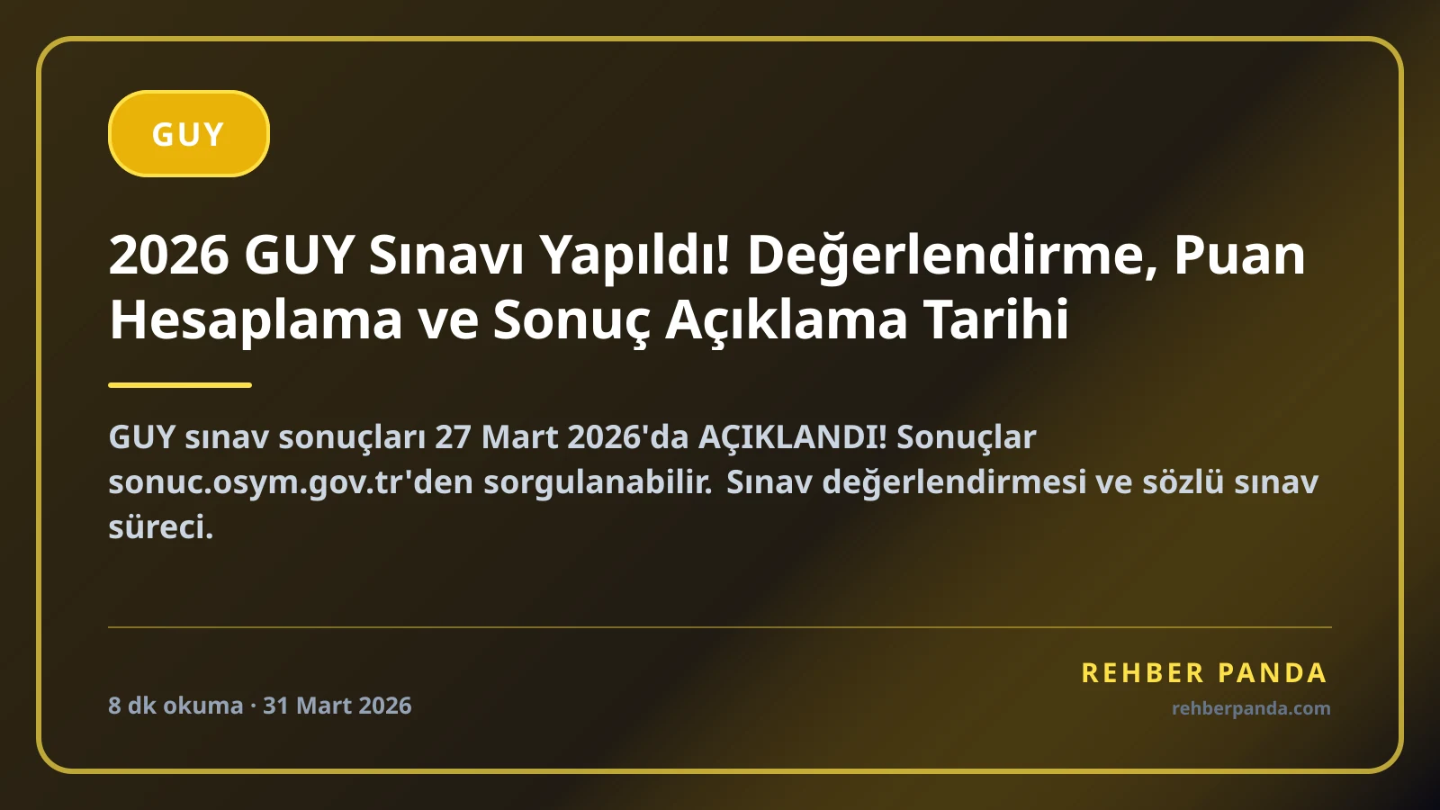 2026 GUY Sınavı Yapıldı! Değerlendirme, Puan Hesaplama ve Sonuç Açıklama Tarihi