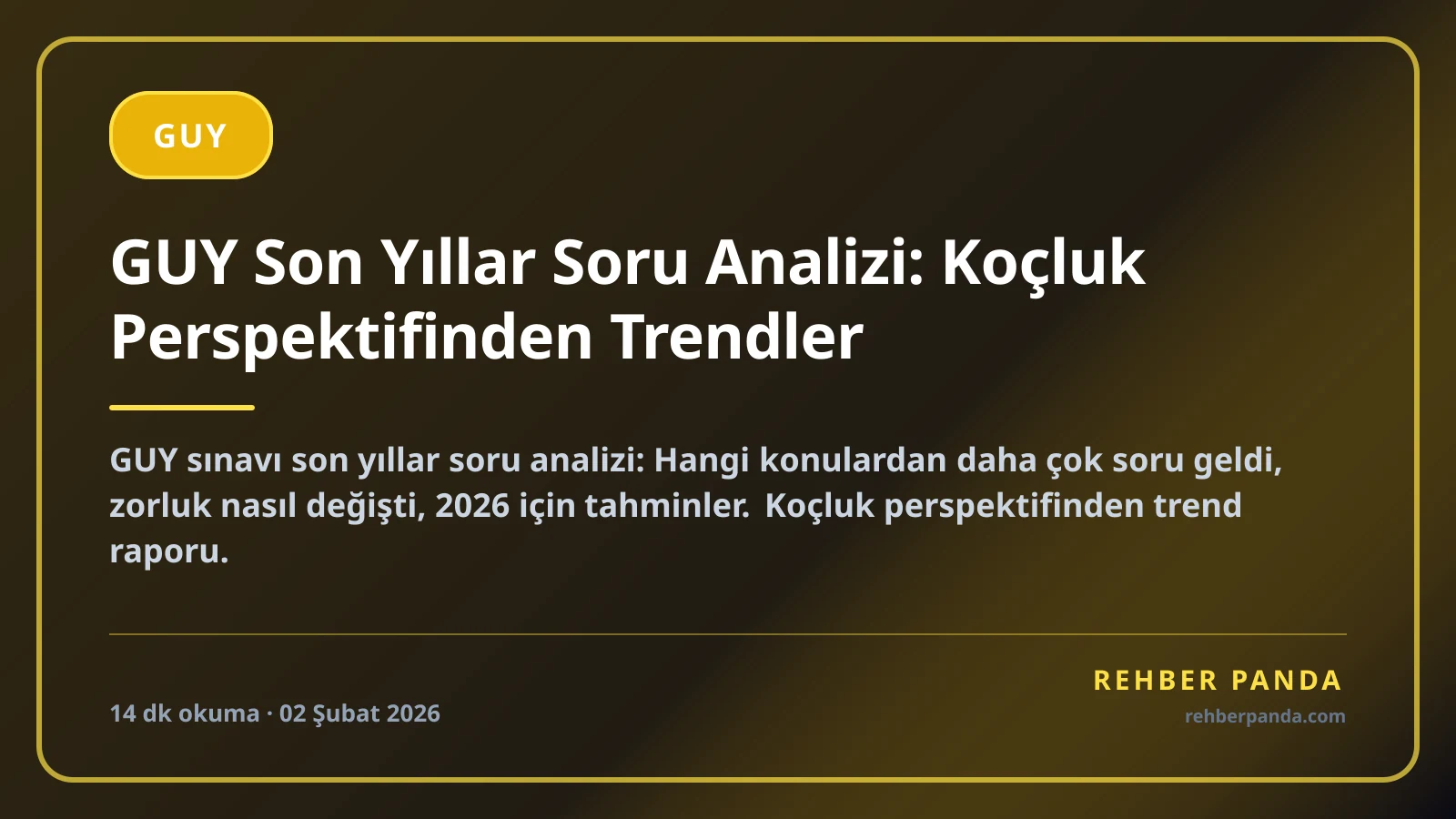 GUY Son Yıllar Soru Analizi: Koçluk Perspektifinden Trendler